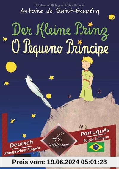 Der Kleine Prinz - O Pequeno Príncipe: Zweisprachiger paralleler Text - Texto bilíngue em paralelo: Deutsch - Brasilianisches Portugiesisch / Alemão - Português Brasileiro